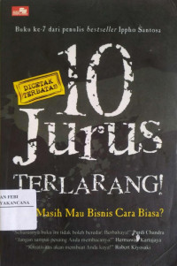 Image of 10 Jurus Terlarang : Kok Masih Mau Bisnis Cara Biasa ?
