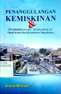 Image of Penanggulangan Kemiskinan & Pemberdayaan Masyarakat (Studi Kasus Daerah istimewa Yogyakarta)