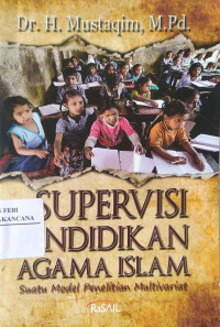 Image of Supervisi Pendidikan Agama Islam : Suatu Model Penelitian Multivariat