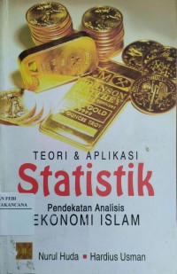 Image of Teori dan Aplikasi Statistik : Pendekatan Analisis Ekonomi Islam