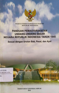 Image of Panduan Permasyarakatan UUD NKRI 45 Sesuai Dengan Urutan Bab, Pasal, Dan Ayat