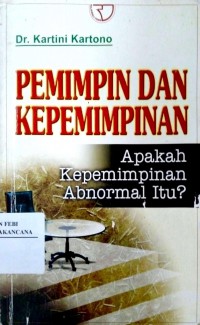 Image of Pemimpin Dan Kepemimpinan: Apakah Kepemimpinan Abnormal itu?